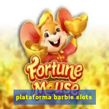 plataforma barbie slots